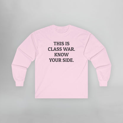 This Is Class War. Know Your Side. Long Sleeve Tee