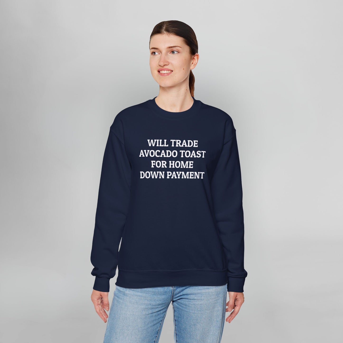 Will Trade Avocado Toast for Home Down Payment Sweatshirt