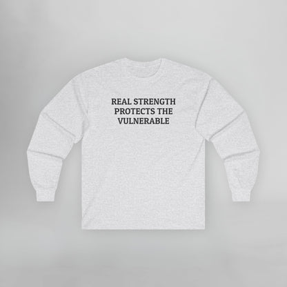 Real Strength Protects the Vulnerable Long Sleeve Tee