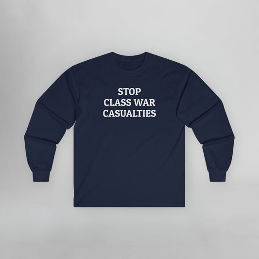 Stop Class War Casualties Long Sleeve Tee