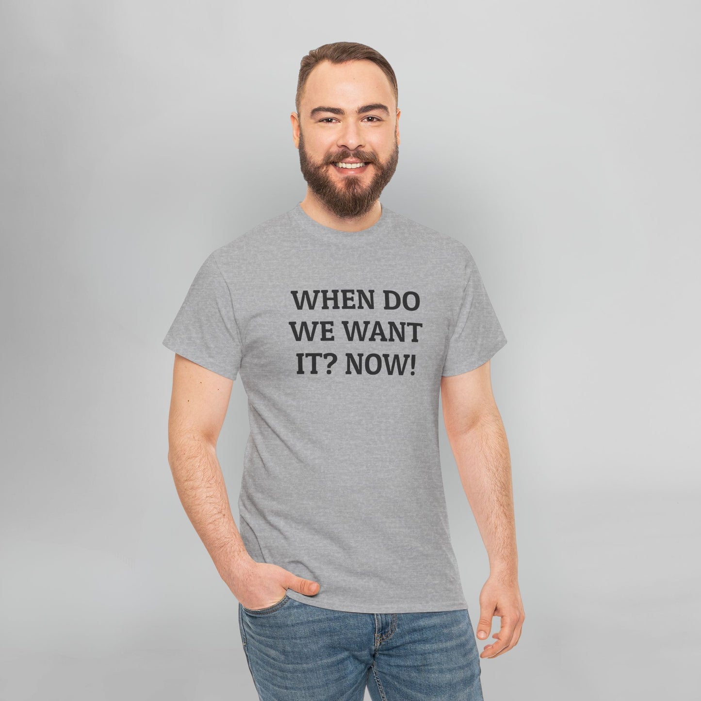 When Do We Want It? Now! Tee