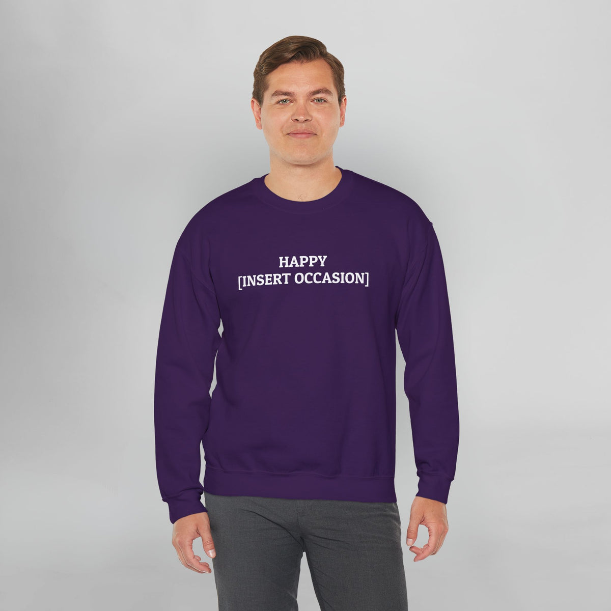 Happy [Insert Occasion] Sweatshirt