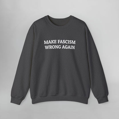 Make Fascism Wrong Again Sweatshirt