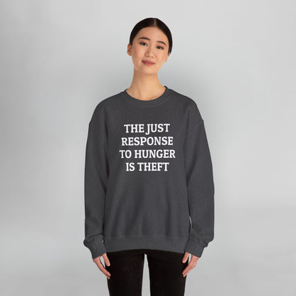 The Just Response to Hunger Is Theft Sweatshirt