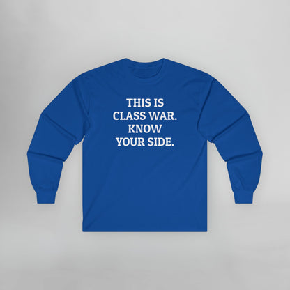 This Is Class War. Know Your Side. Long Sleeve Tee