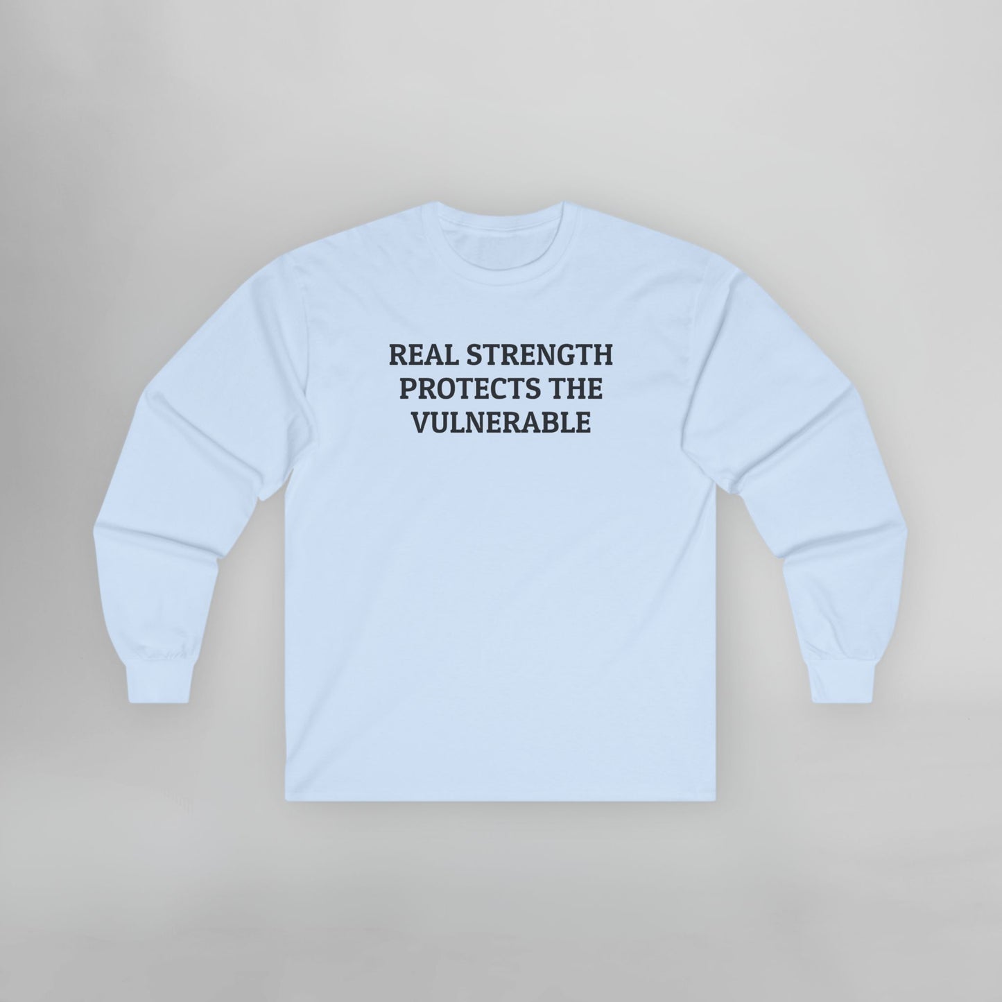 Real Strength Protects the Vulnerable Long Sleeve Tee