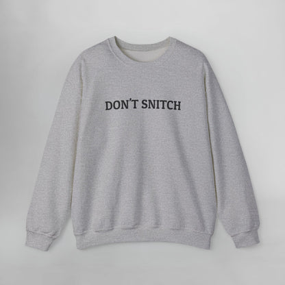 Don't Snitch Sweatshirt