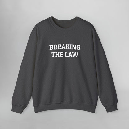 Breaking the Law Sweatshirt