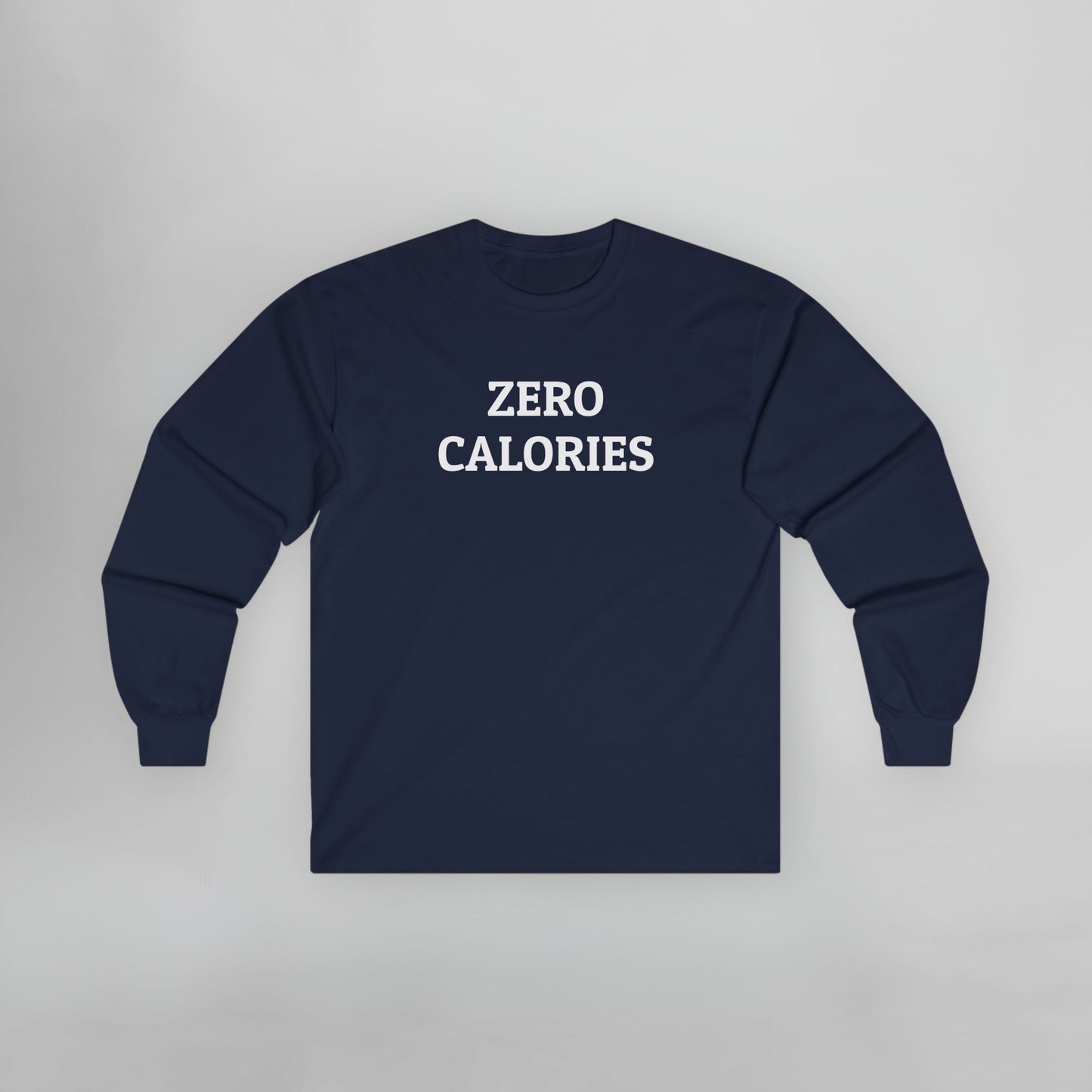 Zero Calories Long Sleeve Tee