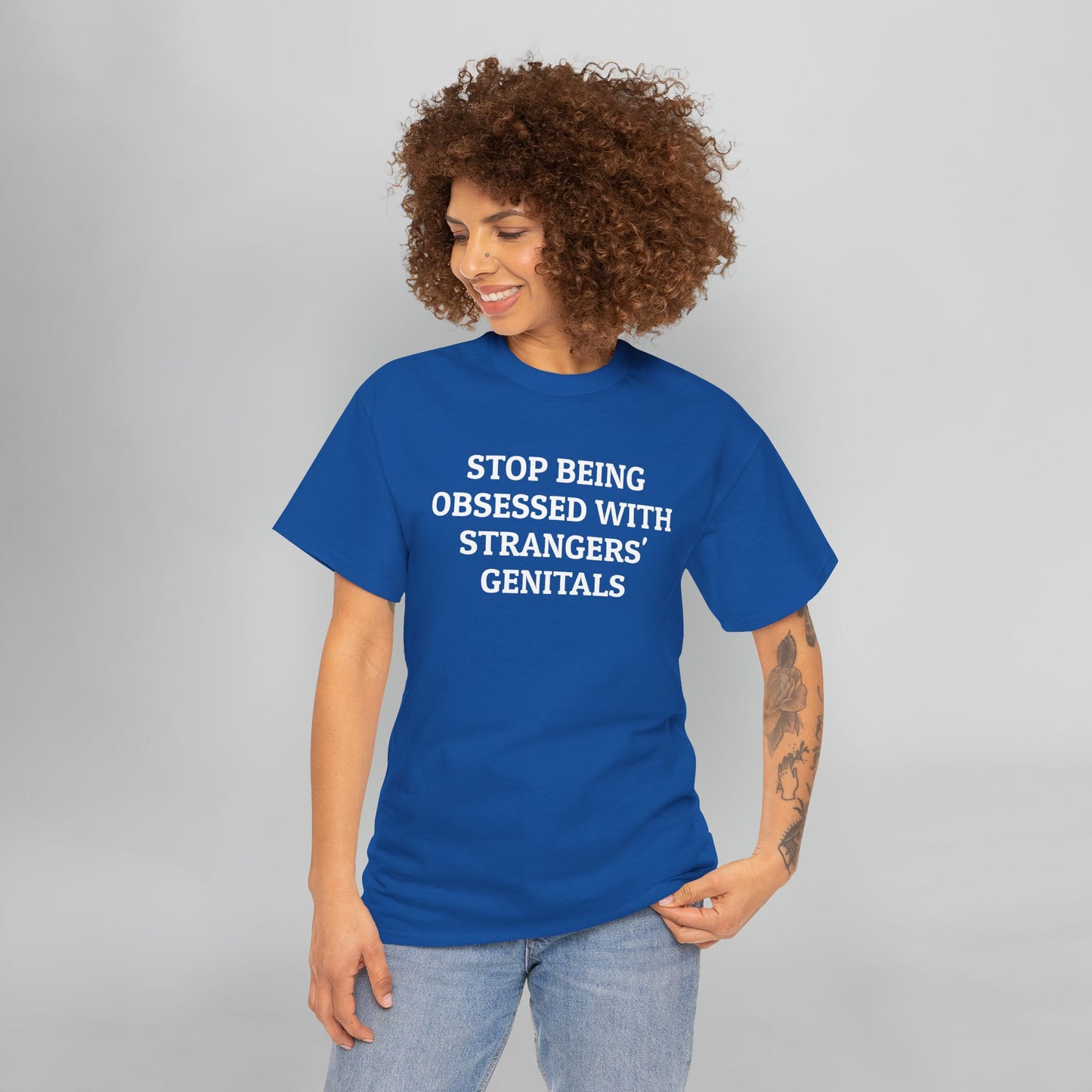 Stop Being Obsessed With Strangers' Genitals Tee