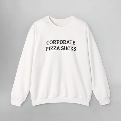 Corporate Pizza Sucks Sweatshirt