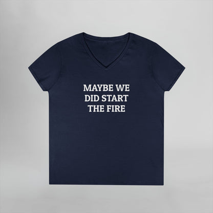 Maybe We Did Start The Fire Women's V-Neck Tee