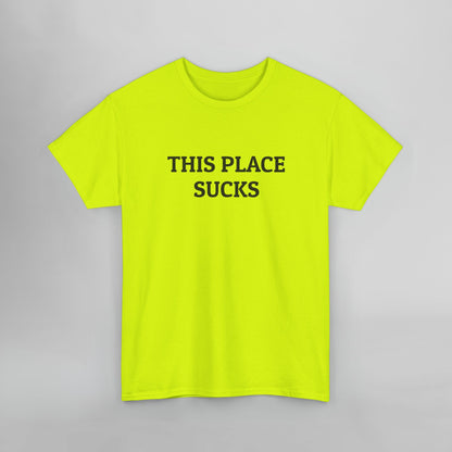 This Place Sucks Tee