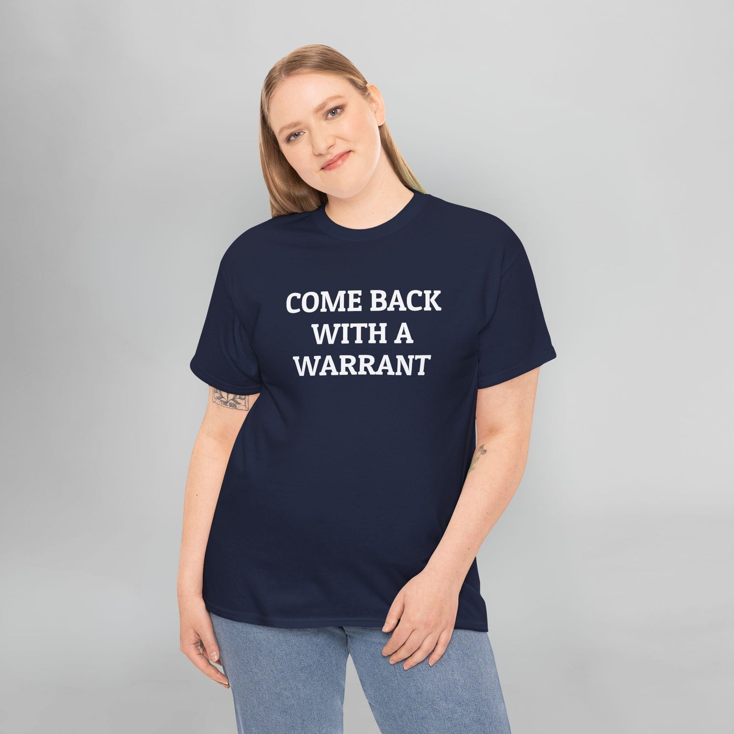 Come Back With a Warrant Tee