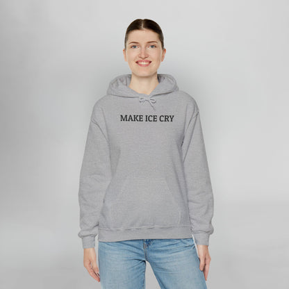 Make ICE Cry Hoodie