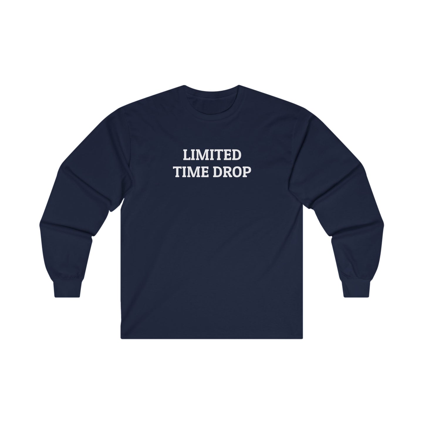 Limited Time Drop Long Sleeve Tee