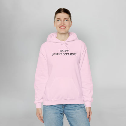 Happy [Insert Occasion] Hoodie