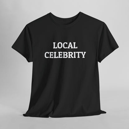 Local Celebrity Tee