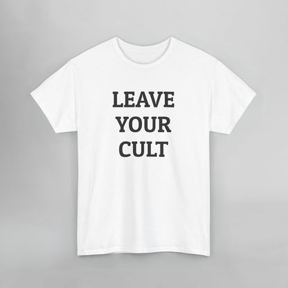 Leave Your Cult Tee