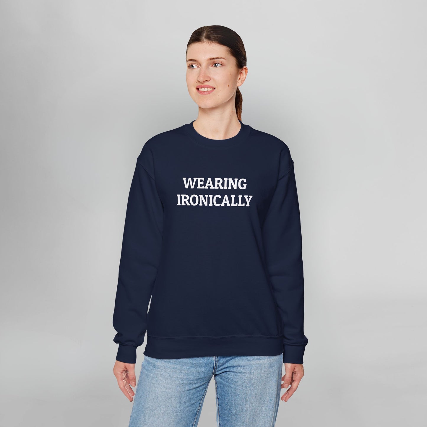 Wearing Ironically Sweatshirt