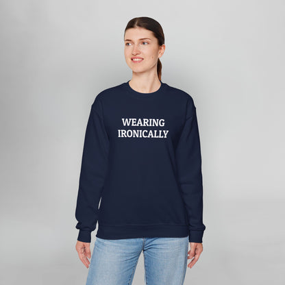 Wearing Ironically Sweatshirt
