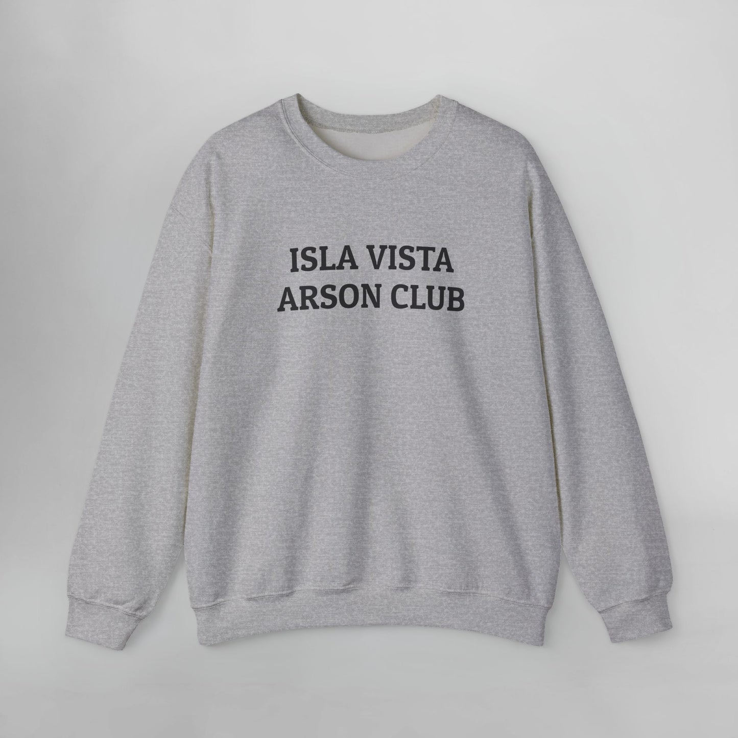 Isla Vista Arson Club Sweatshirt