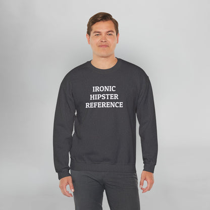 Ironic Hipster Reference Sweatshirt