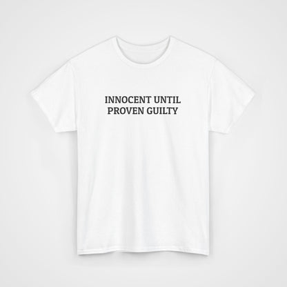 Innocent Until Proven Guilty Tee
