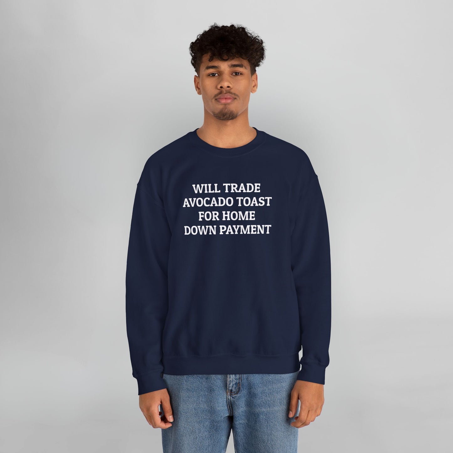 Will Trade Avocado Toast for Home Down Payment Sweatshirt