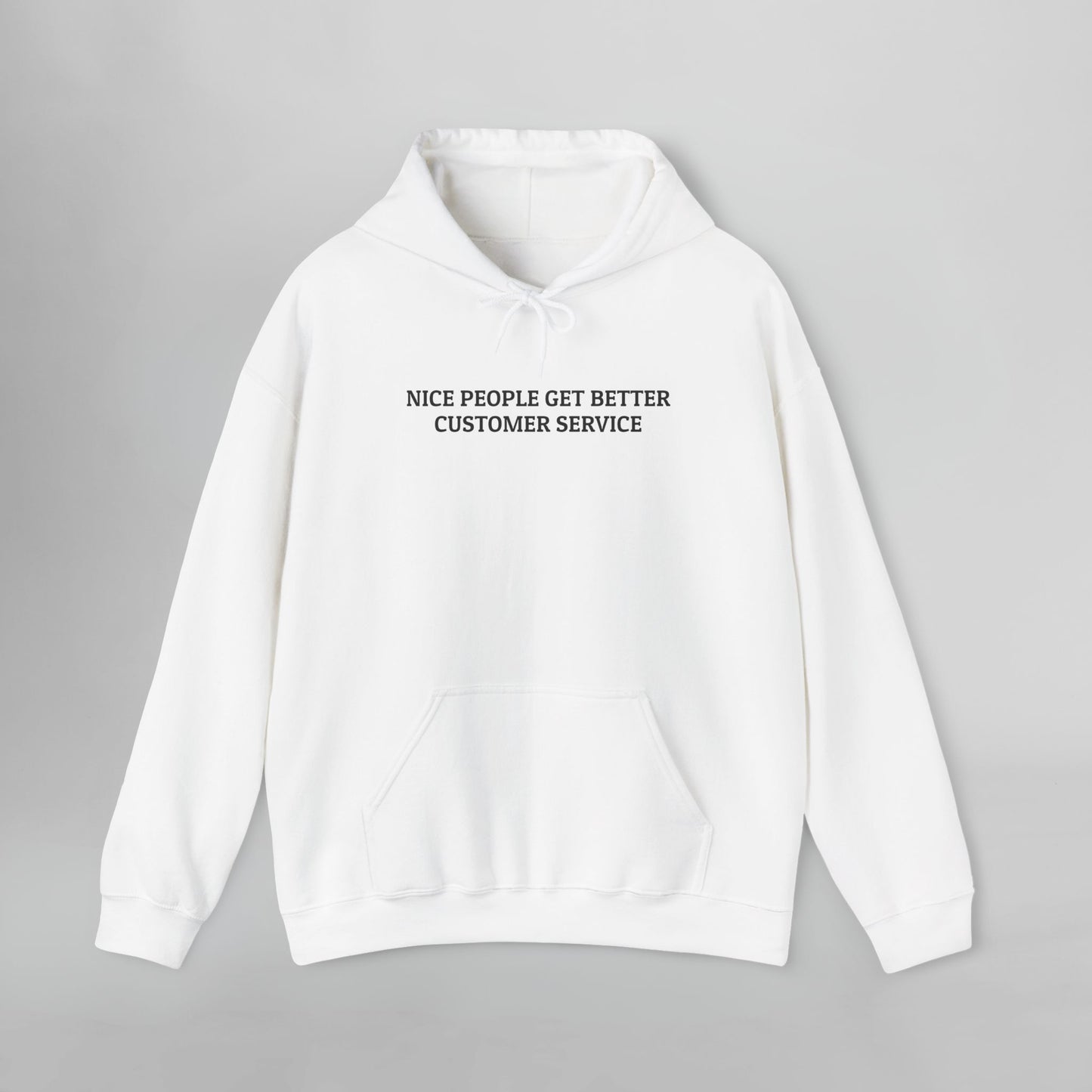 Nice People Get Better Customer Service Hoodie