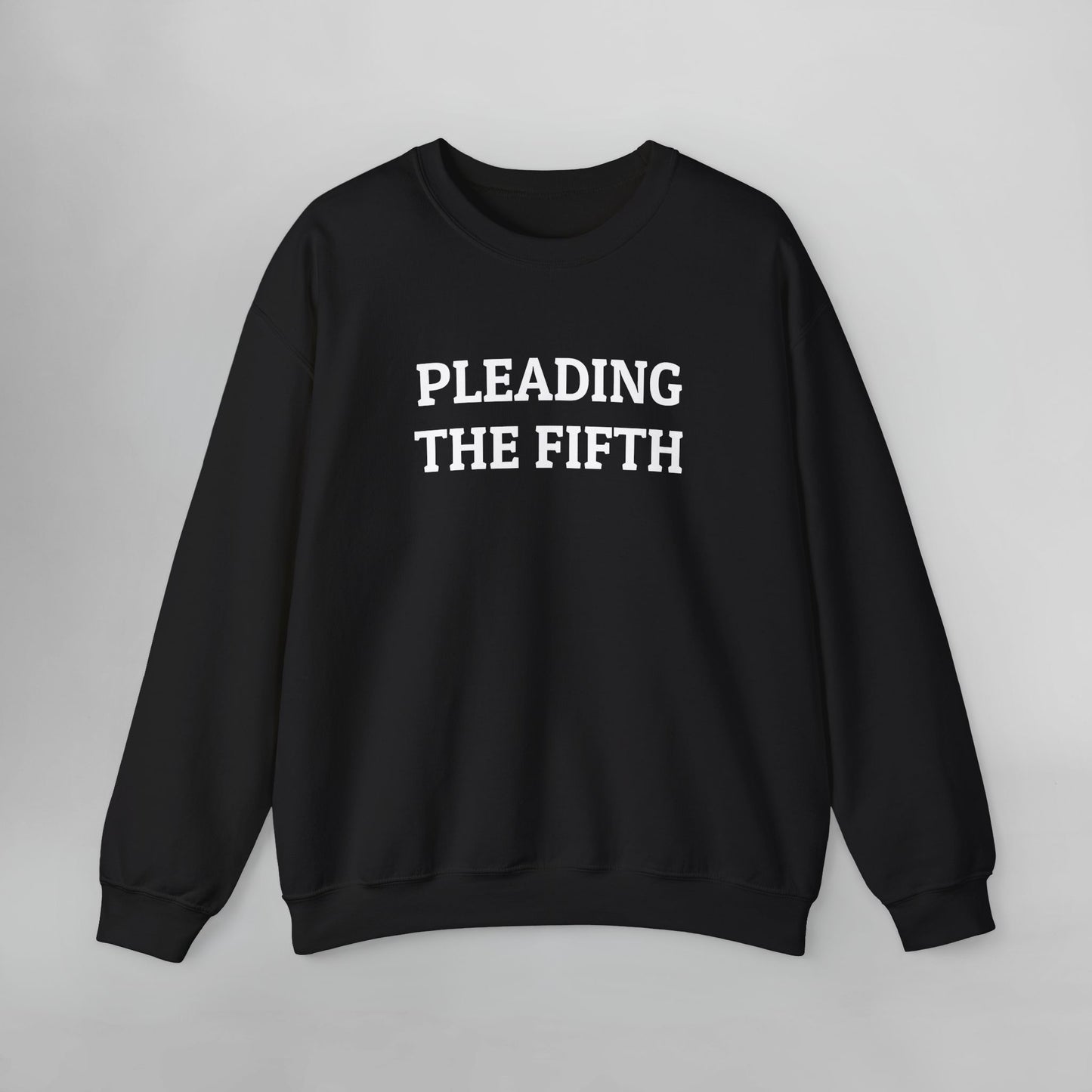 Pleading the Fifth Sweatshirt