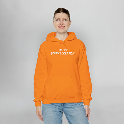 Happy [Insert Occasion] Hoodie