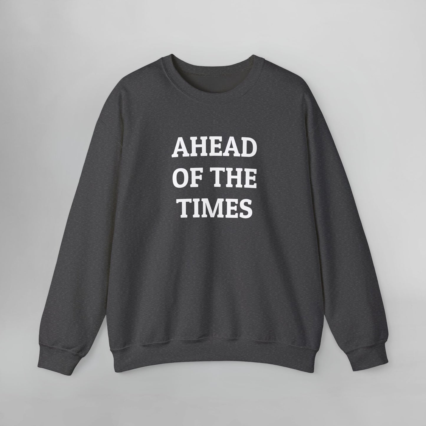 Ahead of the Times Sweatshirt