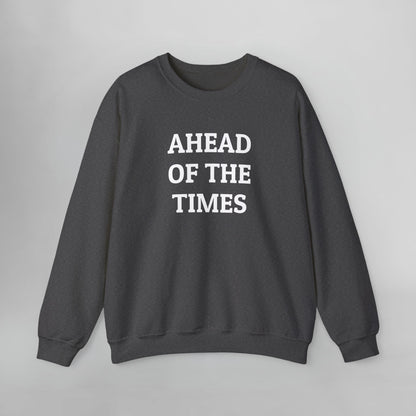Ahead of the Times Sweatshirt