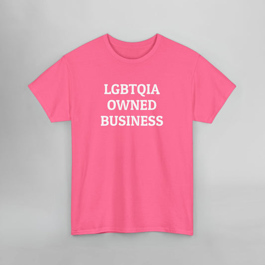 LGBTQIA Owned Business Tee