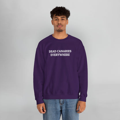 Dead Canaries Everywhere Sweatshirt