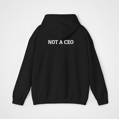 Not a CEO Hoodie
