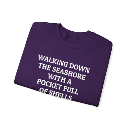Walking Down the Seashore With a Pocket Full of Shells Sweatshirt