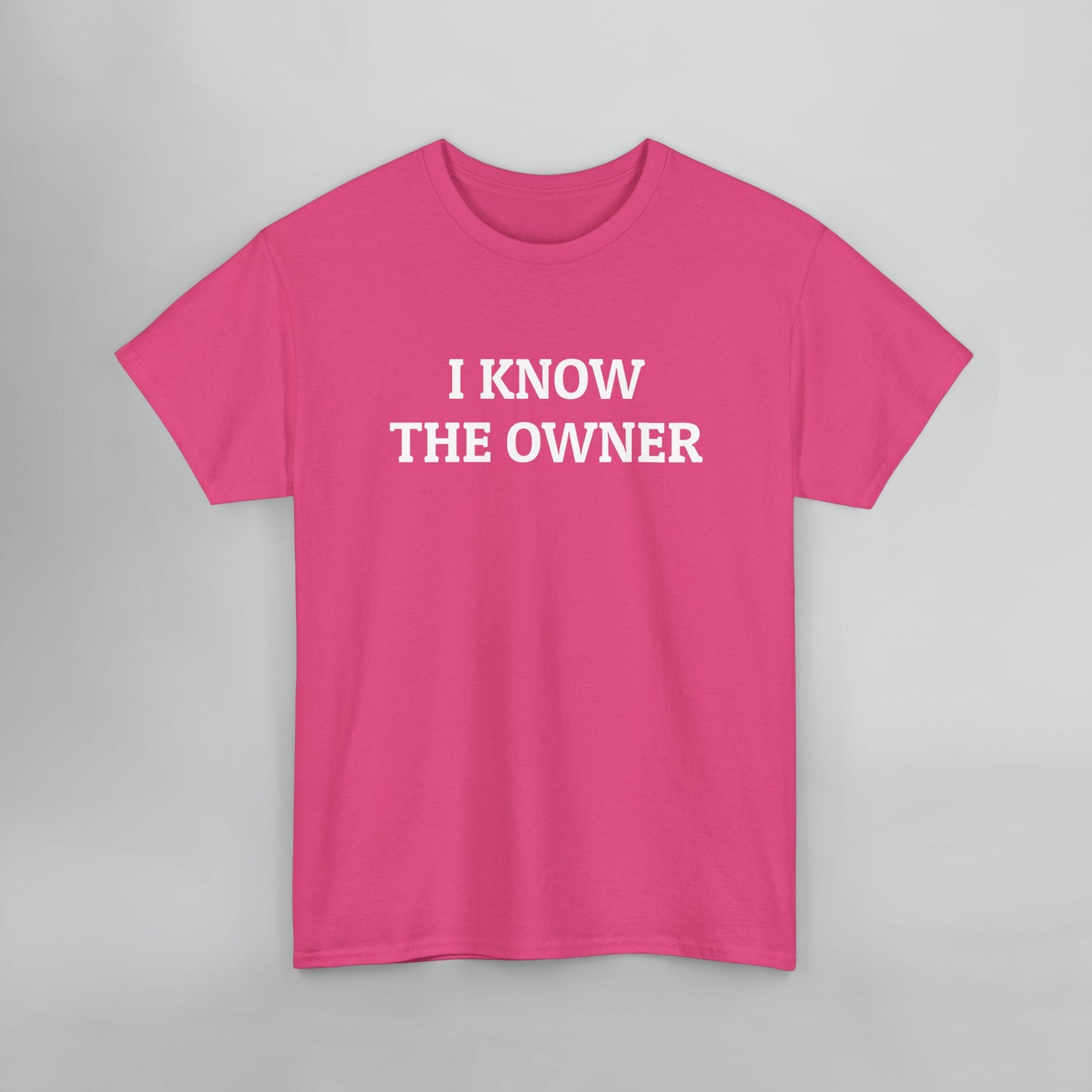I Know The Owner Tee